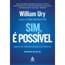 SIM, É POSSÍVEL: SOBREVIVER E PROSPERAR EM UMA ERA DE CONFLITOS