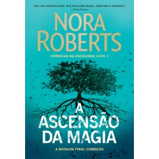 A ASCENSÃO DA MAGIA (CRÔNICAS DA ESCOLHIDA - LIVRO 3) - VOL. 3