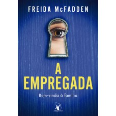 A EMPREGADA (A EMPREGADA - LIVRO 1): BEM-VINDA À FAMÍLIA