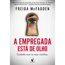 A EMPREGADA ESTÁ DE OLHO (A EMPREGADA - LIVRO 3)