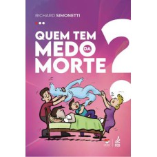 QUEM TEM MEDO DA MORTE?