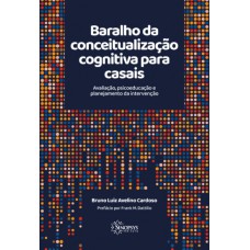 BARALHO DA CONCEITUALIZAÇÃO COGNITIVA PARA CASAIS: AVALIAÇÃO, PSICOEDUCAÇÃO E PLANEJAMENTO DA INTERVENÇÃO