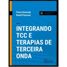 INTEGRANDO TCC E TERAPIAS DE TERCEIRA ONDA