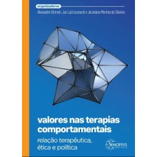 VALORES NAS TERAPIAS COMPORTAMENTAIS: RELAÇÃO TERAPÊUTICA, ÉTICA E POLÍTICA