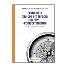 PROTOCOLOS CLÍNICOS EM TERAPIA COGNITIVO-COMPORTAMENTAL: DE BECK À TERCEIRA ONDA