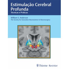 ESTIMULAÇÃO CEREBRAL PROFUNDA: TÉCNICAS E PRÁTICAS