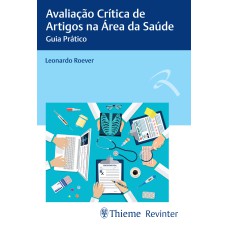 AVALIAÇÃO CRÍTICA DE ARTIGOS NA ÁREA DA SAÚDE: GUIA PRÁTICO