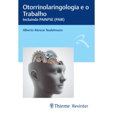 OTORRINOLARINGOLOGIA E O TRABALHO: INCLUINDO PAINPSE (PAIR)