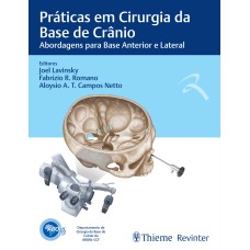 ABORL PRÁTICAS EM CIRURGIA DA BASE DE CRÂNIO: ABORDAGENS PARA BASE ANTERIOR E LATERAL