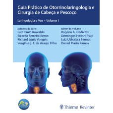 FORL GUIA PRÁTICO DE OTORRINOLARINGOLOGIA E CIRURGIA DE CABEÇA E PESCOÇO: LARINGOLOGIA E VOZ-VOLUME I