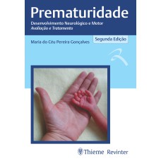 PREMATURIDADE: DESENVOLVIMENTO NEUROLÓGICO E MOTOR AVALIAÇÃO E TRATAMENTO