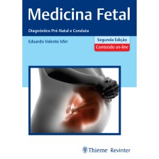 MEDICINA FETAL: DIAGNÓSTICO PRÉ-NATAL E CONDUTA