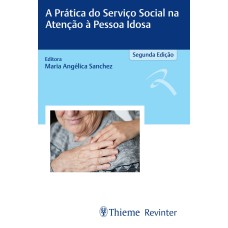 A PRÁTICA DO SERVIÇO SOCIAL NA ATENÇÃO À PESSOA IDOSA