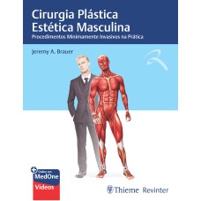 CIRURGIA PLÁSTICA ESTÉTICA MASCULINA: PROCEDIMENTOS MINIMAMENTE INVASIVOS NA PRÁTICA