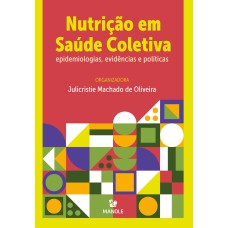 Nutrição em saúde coletiva: epidemiologias, evidências e políticas