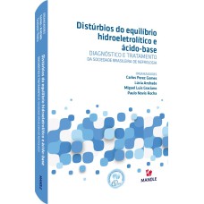 Distúrbios do equilíbrio hidroeletrolítico e ácido-base: diagnóstico e tratamento da Sociedade Brasileira de Nefrologia