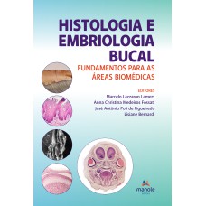 Histologia e embriologia bucal: fundamentos para as áreas biomédicas