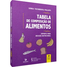 Tabela de composição de alimentos: suporte para decisão nutricional