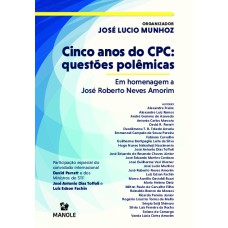 Cinco anos do CPC: questões poêmicas: em homenagem a José Roberto Neves Amorim