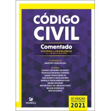 Código civil comentado: doutrina e jurisprudência - Lei n. 10.406, de 10.01.2002