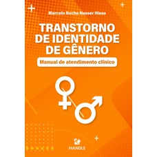 Transtorno de identidade de gênero: manual de atendimento clínico