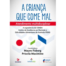 A criança que come mal: atendimento multidisciplinar - A experiência do CENDA do Instituto PENSI