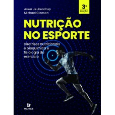 Nutrição no esporte: diretrizes nutricionais e bioquímica e fisiologia do exercício