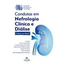 Condutas em nefrologia clínica e diálise: como eu faço?