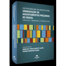 SUSTENTABILIDADE EM PROJETOS PARA URBANIZAÇÃO DE ASSENTAMENTOS PRECÁRIOS NO BRASIL: CONTEXTO, DIMENSÕES E PERSPECTIVAS