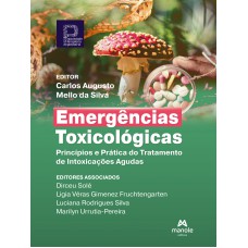 Emergências toxicológicas: princípios e prática do tratamento de intoxicações agudas