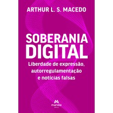 Soberania digital: liberdade de expressão, autorregulamentação e notícias falsas