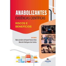 Anabolizantes: evidências científicas: riscos e benefícios