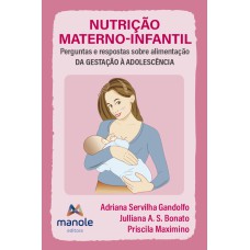 Nutrição materno-infantil: perguntas e respostas sobre alimentação: da gestação à adolescência