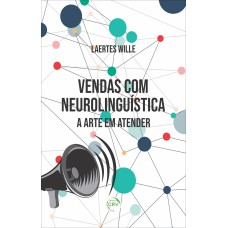 VENDAS COM NEUROLINGUÍSTICA: A ARTE EM ATENDER