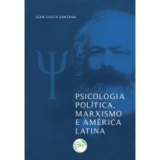 PSICOLOGIA POLÍTICA, MARXISMO E AMÉRICA LATINA