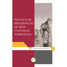 POLÍTICA DE PRESERVAÇÃO DE BENS CULTURAIS AMBIENTAIS