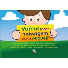 VAMOS FAZER MASSAGEM COM O MIGUEL?