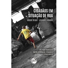 CIDADÃOS EM SITUAÇÃO DE RUA: DOSSIÊ BRASIL - GRANDES CIDADES