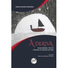 À DERIVA: TEMPORALIDADES, HISTÓRIA E FILOSOFIA EM PAULINHO DA VIOLA