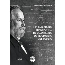 INICIAÇÃO AOS TRANSPORTES DE QUANTIDADE DE MOVIMENTO E DE SOLUTO