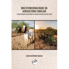 MULTIFUNCIONALIDADE DA AGRICULTURA FAMILIAR: A DIVERSIFICAÇÃO DAS ATIVIDADES NO SERTÃO SEMIÁRIDO DA BAHIA, BRASIL