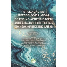 UTILIZAÇÃO DE METODOLOGIAS ATIVAS DE ENSINOAPRENDIZAGEM: AVALIAÇÃO DAS HABILIDADES COGNITIVAS E SOCIOEMOCIONAIS NO ENSINO SUPERIOR