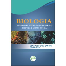 BIOLOGIA:: NARRATIVAS DE BIOLOGIA DOS FUNGOS, BIOÉTICA E MICROBIOLOGIA