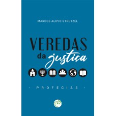 VEREDAS DA JUSTIÇA PROFECIAS