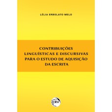 CONTRIBUIÇÕES LINGUÍSTICAS E DISCURSIVAS PARA O ESTUDO DE AQUISIÇÃO DA ESCRITA