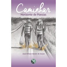 CAMINHAR: HORIZONTE DE POESIAS