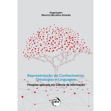 REPRESENTAÇÃO DO CONHECIMENTO, ONTOLOGIAS E LINGUAGEM: PESQUISA APLICADA EM CIÊNCIA DA INFORMAÇÃO