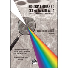 BIOLOGIA CELULAR E O CTS NA SALA DE AULA: COMO O LASER EXPLICA A MITOCÔNDRIA? COLEÇÃO BIOLOGIA CELULAR NA SALA DE AULA