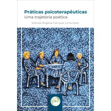 PRÁTICAS PSICOTERAPÊUTICAS:: UMA TRAJETÓRIA POÉTICA