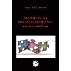 SENTIDOS DO TRABALHO DOCENTE:: ESCOLA E COTIDIANO